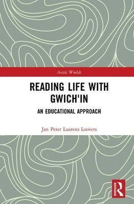 bokomslag Reading Life with Gwich'in