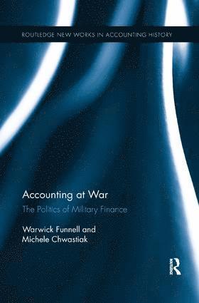 Warwick Funnell, Michele Chwastiak, Australia) Funnell, Warwick (University of Wollongong - Accounting at War, Häftad