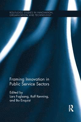 bokomslag Framing Innovation in Public Service Sectors