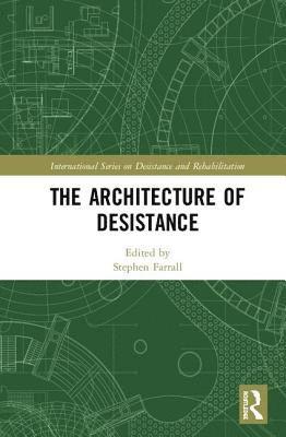 Stephen Farrall - Architecture of Desistance, Inbunden