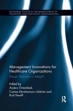 Anders Örtenblad, Carina Abrahamson Löfström, Rod Sheaff - Management Innovations for Healthcare Organizations, Häftad
