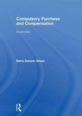 Barry Denyer-Green - Compulsory Purchase and Compensation, Inbunden