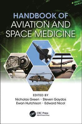 Nicholas Green, Steven Gaydos, Ewan Hutchison, Ed Nicol - Handbook of Aviation and Space Medicine, Häftad