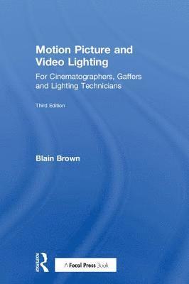 Blain Brown - Brown, B: Motion Picture and Video Lighting, Inbunden