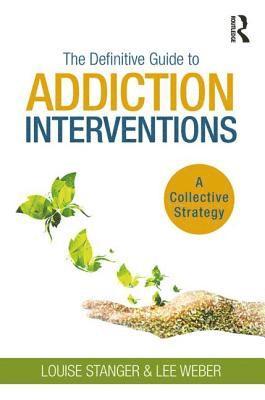 bokomslag The Definitive Guide to Addiction Interventions