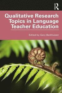 bokomslag Qualitative Research Topics in Language Teacher Education