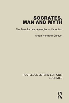 Anton-Hermann Chroust - Socrates, Man and Myth, Häftad
