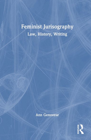 Ann Genovese - Feminist Jurisography, Inbunden