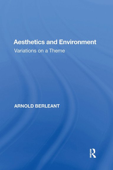 Arnold Berleant - Aesthetics and Environment, Häftad