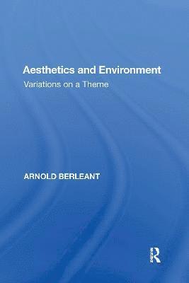 Arnold Berleant - Aesthetics and Environment, Häftad