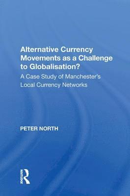 Alternative Currency Movements as a Challenge to Globalisation? 1