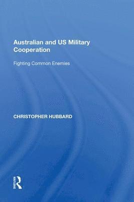 bokomslag Australian and US Military Cooperation