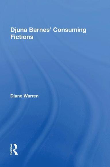 bokomslag Djuna Barnes' Consuming Fictions