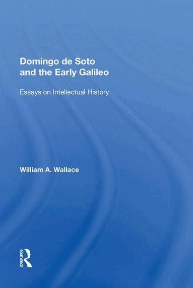 William A. Wallace - Domingo de Soto and the Early Galileo, Häftad