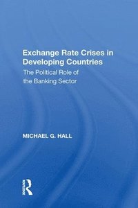 bokomslag Exchange Rate Crises in Developing Countries