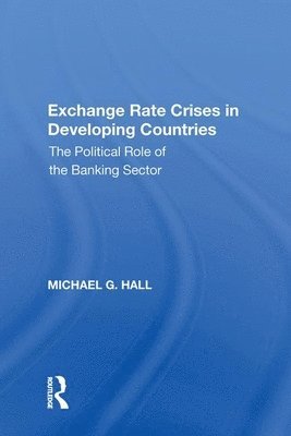 Exchange Rate Crises in Developing Countries 1