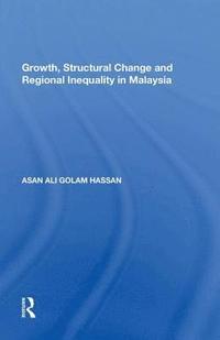 bokomslag Growth, Structural Change and Regional Inequality in Malaysia