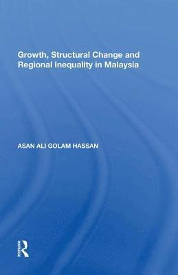 bokomslag Growth, Structural Change and Regional Inequality in Malaysia