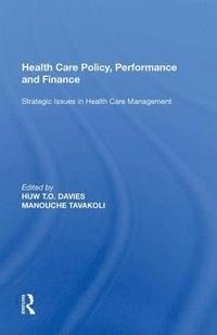 bokomslag Health Care Policy, Performance and Finance