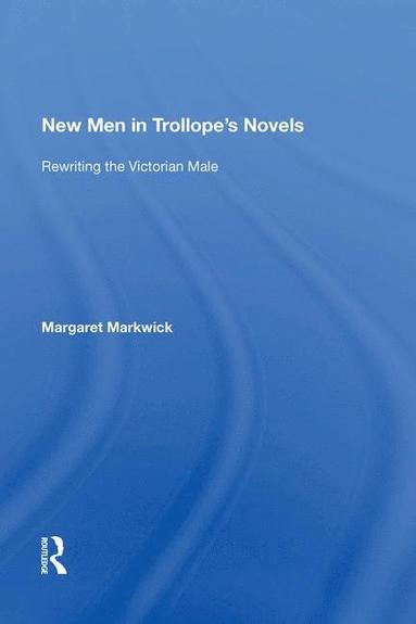 bokomslag New Men in Trollope's Novels