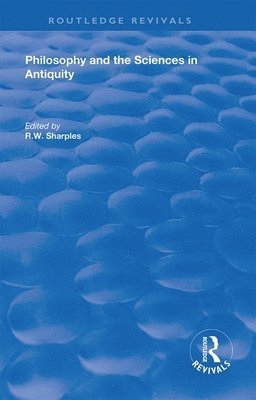 R.W. Sharples, R. W. Sharples - Philosophy and the Sciences in Antiquity, Häftad