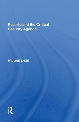 Pauline Eadie - Poverty and the Critical Security Agenda, Häftad