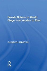 bokomslag Private Sphere to World Stage from Austen to Eliot