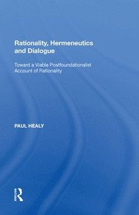 bokomslag Rationality, Hermeneutics and Dialogue
