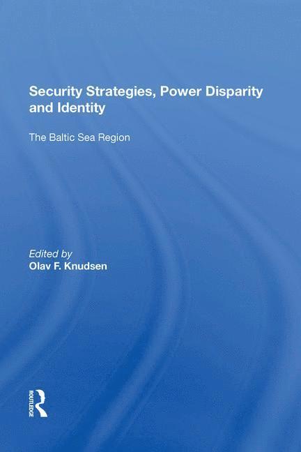 Olav F. Knudsen - Security Strategies, Power Disparity and Identity, Häftad