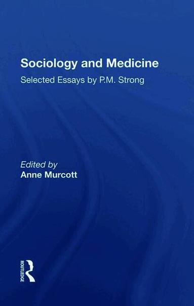 Anne Murcott - Sociology and Medicine, Häftad