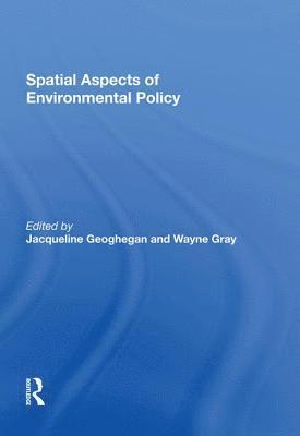Wayne Gray - Spatial Aspects of Environmental Policy, Häftad