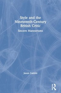 bokomslag Style and the Nineteenth-Century British Critic