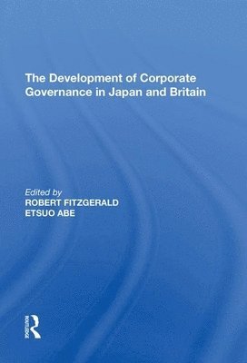 bokomslag The Development of Corporate Governance in Japan and Britain