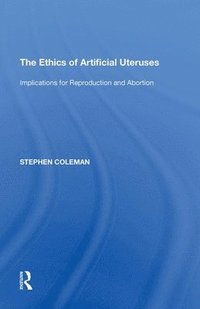 bokomslag The Ethics of Artificial Uteruses