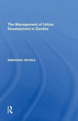 The Management of Urban Development in Zambia 1