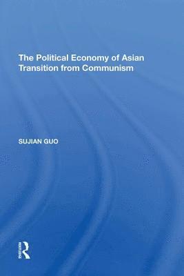 The Political Economy of Asian Transition from Communism 1