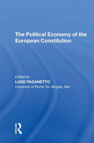 Luigi Paganetto - Political Economy of the European Constitution, Häftad