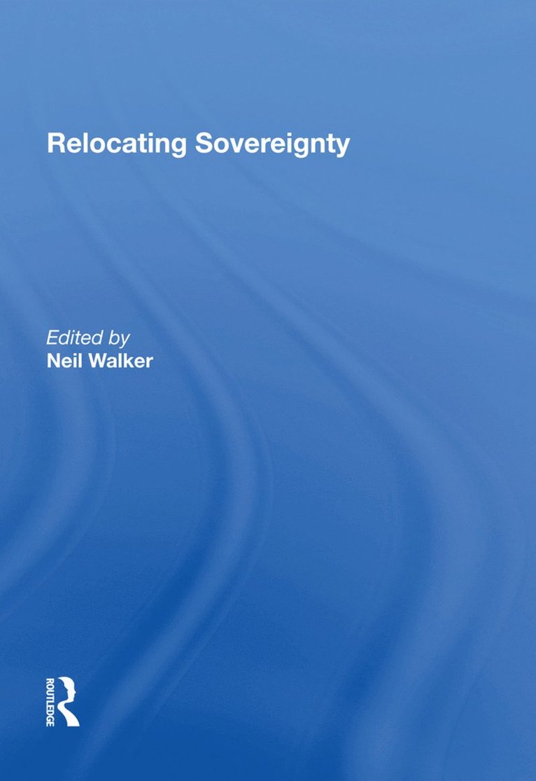 Neil Walker - Relocating Sovereignty, Häftad
