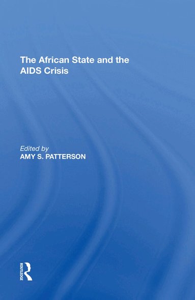 Amy S. Patterson - African State and the AIDS Crisis, Häftad