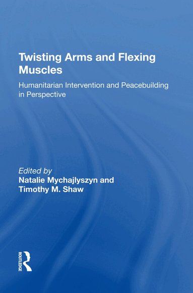 Timothy M. Shaw - Twisting Arms and Flexing Muscles, Häftad