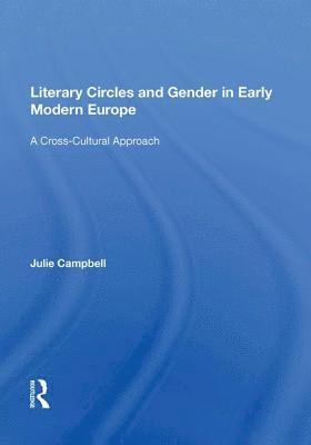 bokomslag Literary Circles and Gender in Early Modern Europe