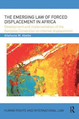 bokomslag The Emerging Law of Forced Displacement in Africa