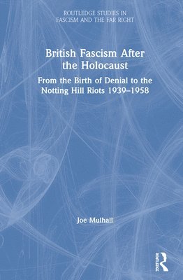 British Fascism After the Holocaust 1