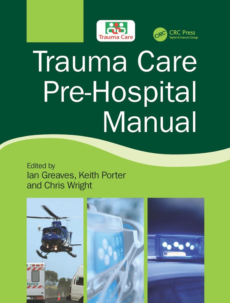 Ian Greaves, Keith Porter, Ian (University of Teeside. British Army) Greaves - Trauma Care Pre-Hospital Manual, Inbunden