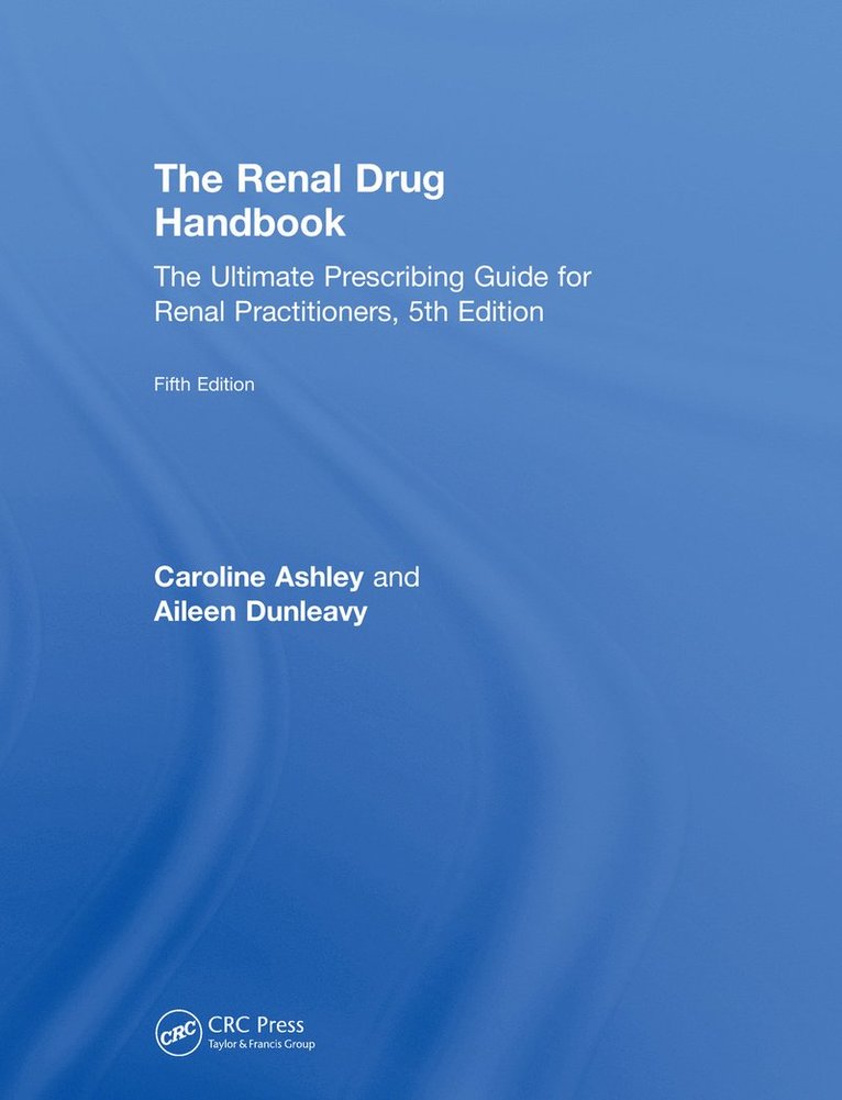 Caroline Ashley, Aileen Dunleavy - Renal Drug Handbook, Inbunden