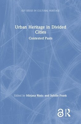 bokomslag Urban Heritage in Divided Cities