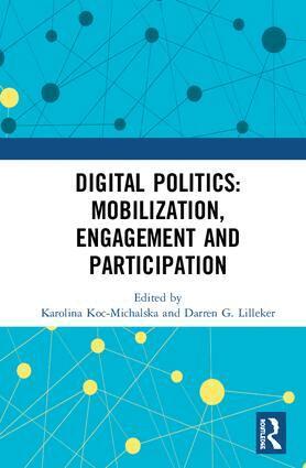 Karolina Koc-Michalska, Darren G. Lilleker - Digital Politics: Mobilization, Engagement and Participation, Inbunden
