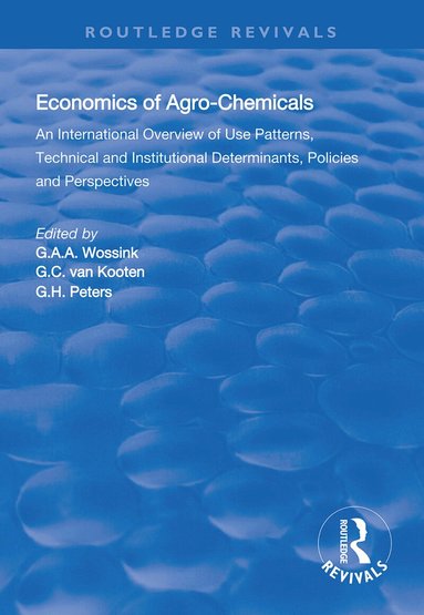 G.A.A. Wossink, G.C. van Kooten, G.H. Peters - Economics of Agro-Chemicals, Inbunden