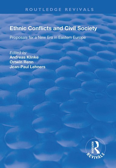 Andreas Klinke, Ortwin Renn, Jean-Paul Lehners - Ethnic Conflicts and Civil Society, Inbunden