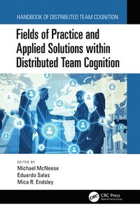 bokomslag Fields of Practice and Applied Solutions within Distributed Team Cognition